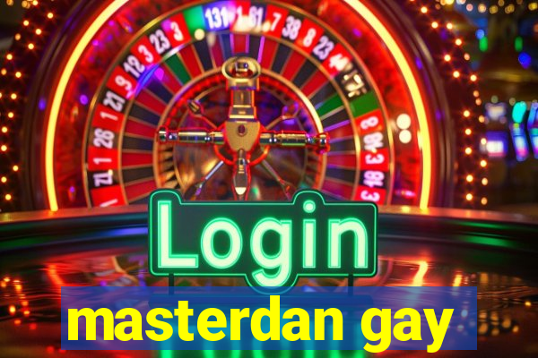 masterdan gay